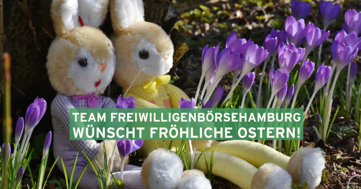 Team FreiwilligenBrseHamburg wnscht frhliche Ostern!